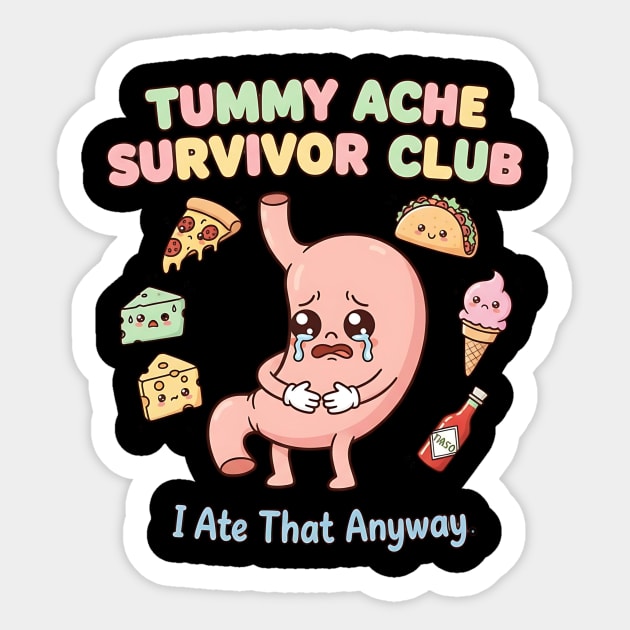 Tummy Ache Survivor Club – I Ate That Anyway | Cute Funny Food Lover Sticker by ArtistTee ⭐⭐⭐⭐⭐